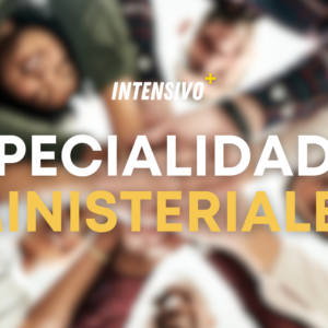 ESPECIALIDADES MINISTERIALES